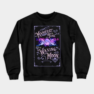 Witches know best, manifest your dreams with the growing moon. Crewneck Sweatshirt